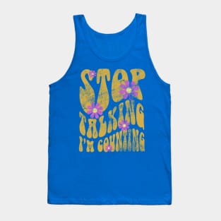 Pharmacy is Groovy Stop Talking I'm Counting Tank Top